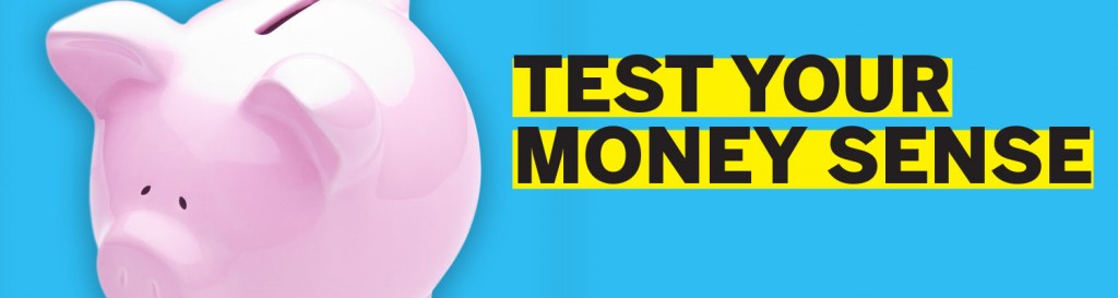 Save money and test your money sense!