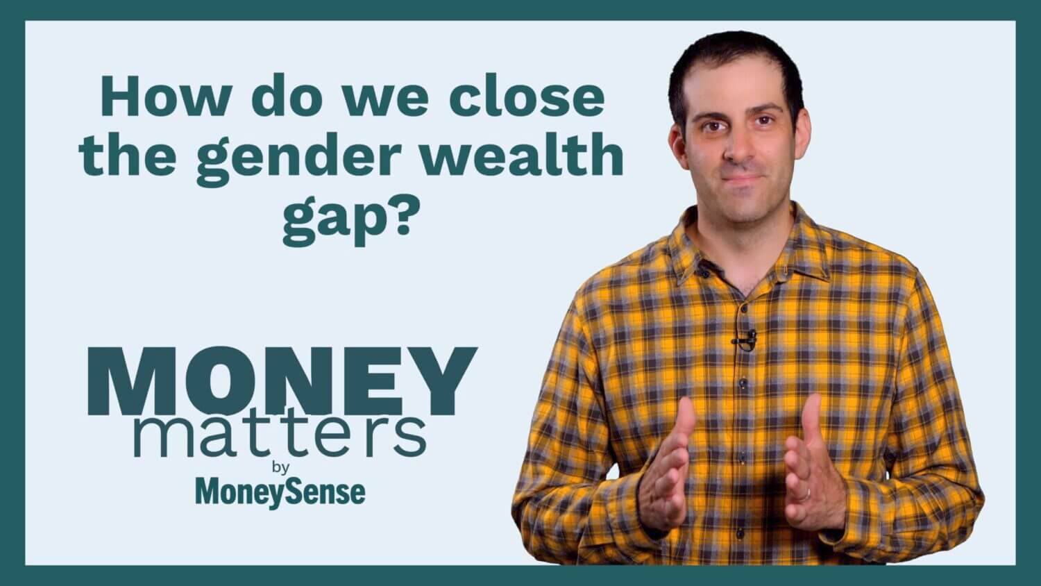 Money Matters: How do we close the gender wealth gap? - MoneySense