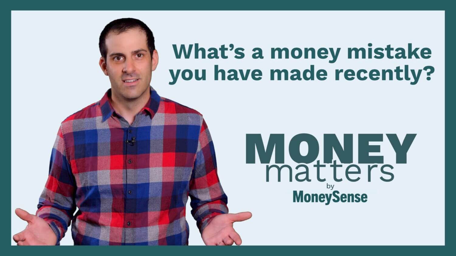 money-matters-whats-a-money-mistake-youve-made-recently