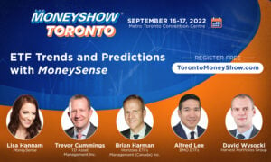 Graphic reads: The Money Show Toronto, September 16-17, Metro Toronto Convention Centre, featuring Lisa Hannam (MoneySense), Trevor Cummings (TD Asset), Brian Hamran (Horizons), Alfred Lee (BMO), David Wysocki (Harvest)