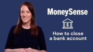 Thumbnail reads: MoneySense—How to close a bank account