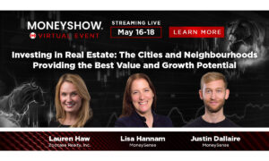 Reads: MoneyShow Virtual Event, Investing in Real Estate with Lauren Haw, Lisa Hannam and Justin Dallaire